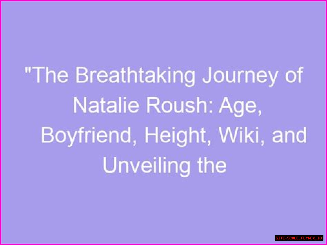 Natalie Roush: The Influence Of A Rising Star